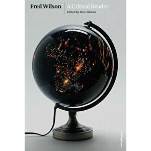 Fred Wilson. A Critical Reader, Paperback - *** imagine