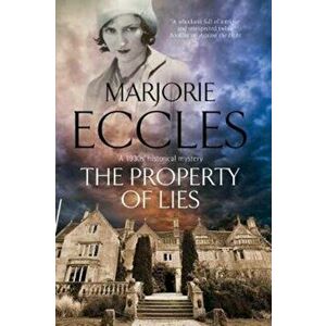The Property of Lies. Main, Hardback - Marjorie Eccles imagine