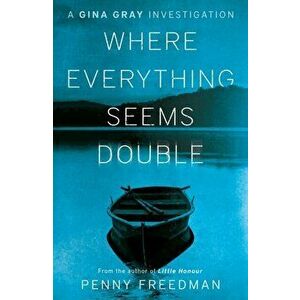 Where Everything Seems Double, Paperback - Penny Freedman imagine