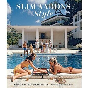 Slim Aarons: Style, Hardback - Kate Betts imagine