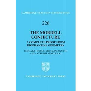 The Mordell Conjecture. A Complete Proof from Diophantine Geometry, New ed, Hardback - *** imagine