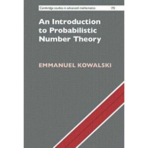 Introduction to Probabilistic Number Theory, Hardback - Emmanuel Kowalski imagine