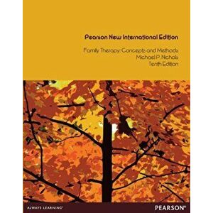 Family Therapy: Pearson New International Edition. Concepts and Methods, 10 ed, Paperback - Michael Nichols imagine
