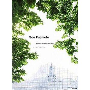 Sou Fujimoto - Architecture Works 1995-2015, Paperback - *** imagine