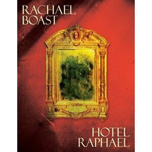 Hotel Raphael, Paperback - Rachael Boast imagine