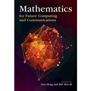 Mathematics for Future Computing and Communications. New ed, Hardback - *** imagine