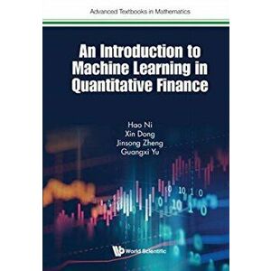Introduction To Machine Learning In Quantitative Finance, An, Paperback - Guangxi Yu imagine