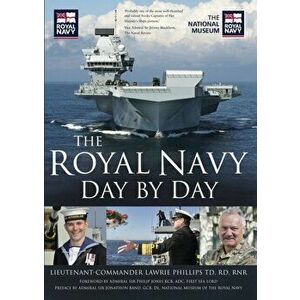 The Royal Navy Day by Day. New ed, Hardback - Lieutenant Commander Lawrie Phillips imagine