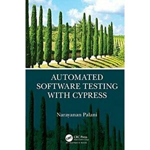 Automated Software Testing with Cypress, Paperback - Narayanan Palani imagine