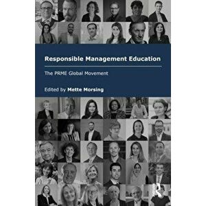 Responsible Management Education. The PRME Global Movement, Paperback - Principles for Responsible Management Education imagine