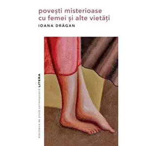 Povesti misterioase cu femei si alte vietati - Ioana Dragan imagine