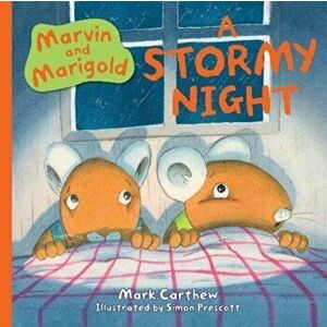 Marvin and Marigold: A Stormy Night, Paperback - Mark Carthew imagine