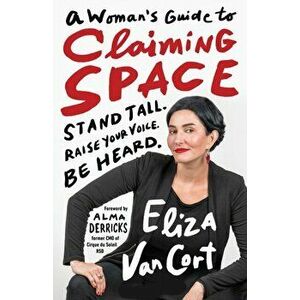 Woman's Guide to Claiming Space, Hardback - Eliza Vancort imagine