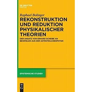 Rekonstruktion und Reduktion physikalischer Theorien, Hardback - Raphael Bolinger imagine