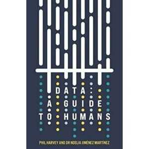 Data: A Guide to Humans, Hardback - Noelia Jimenez Martinez imagine