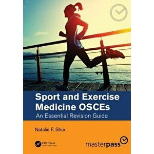 Sport and Exercise Medicine OSCEs. An Essential Revision Guide, Paperback - Natalie F. Shur imagine