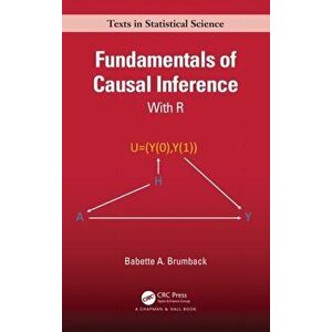Fundamentals of Causal Inference. With R, Hardback - Babette A. Brumback imagine