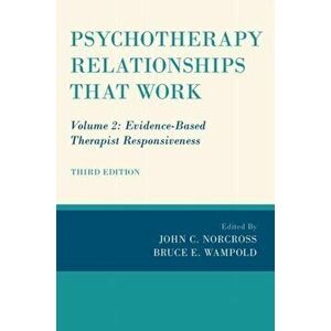 Psychotherapy Relationships that Work. Volume 2: Evidence-Based Therapist Responsiveness, 3 Revised edition, Hardback - *** imagine