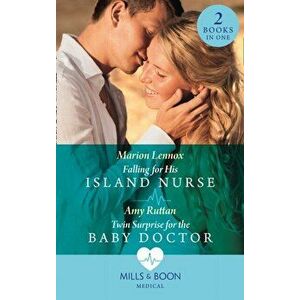 Falling For His Island Nurse / Twin Surprise For The Baby Doctor, Paperback - Amy Ruttan imagine