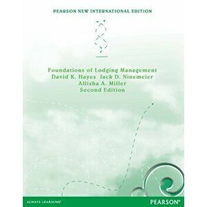 Foundations of Lodging Management: Pearson New International Edition. 2 ed, Paperback - Allisha Miller imagine