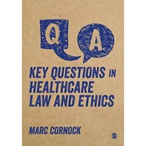 Key Questions in Healthcare Law and Ethics, Paperback - Marc Cornock imagine