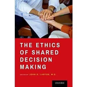 The Ethics of Shared Decision Making, Hardback - *** imagine
