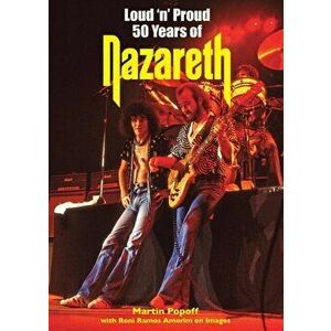 Loud 'n' Proud. Fifty Years of Nazareth, Hardback - Martin Popoff imagine