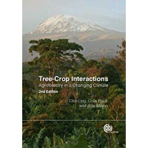 Tree-Crop Interactions. Agroforestry in a Changing Climate, 2 ed, Hardback - *** imagine