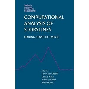 Computational Analysis of Storylines. Making Sense of Events, Hardback - *** imagine