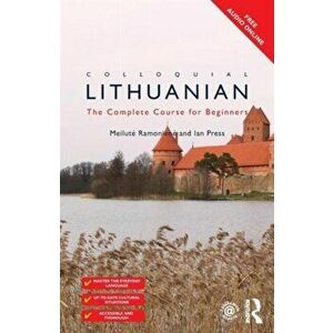 Colloquial Lithuanian. The Complete Course for Beginners, 2 New edition, Paperback - *** imagine