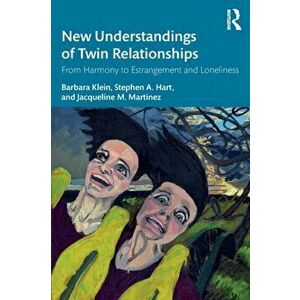 New Understandings of Twin Relationships. From Harmony to Estrangement and Loneliness, Paperback - Jacqueline M. Martinez imagine