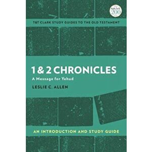 1 & 2 Chronicles: An Introduction and Study Guide. A Message for Yehud, Hardback - Leslie C. (Fuller Seminary, USA) Allen imagine