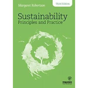 Sustainability Principles and Practice, Paperback - Margaret Robertson imagine