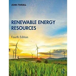 Renewable Energy Resources. 4 New edition, Paperback - John (AMSET Centre, UK) Twidell imagine