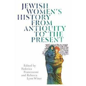 Jewish Women's History from Antiquity to the Present, Paperback - *** imagine