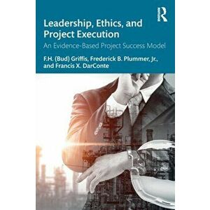 Leadership, Ethics, and Project Execution. An Evidence-Based Project Success Model, Paperback - *** imagine