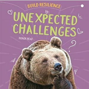 Build Resilience: Unexpected Challenges, Paperback - Honor Head imagine