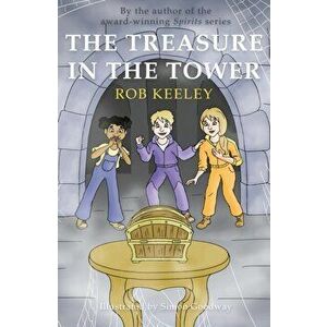 Treasure in the Tower, Paperback - Rob Keeley imagine