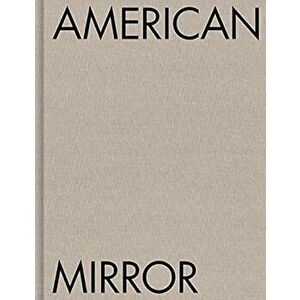 Philip Montgomery: American Mirror, Hardback - *** imagine