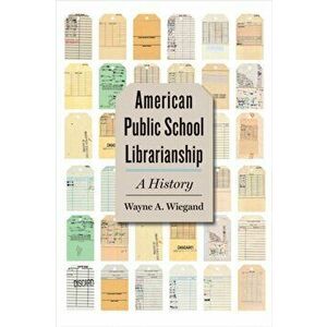 American Public School Librarianship. A History, Hardback - *** imagine