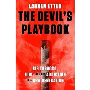 Devil's Playbook. Big Tobacco, Juul, and the Addiction of a New Generation, Hardback - Random House imagine