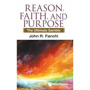 Reason, Faith, And Purpose: The Ultimate Gamble, Hardback - *** imagine