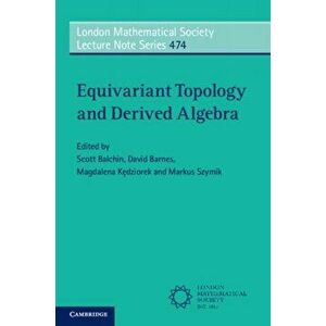 Equivariant Topology and Derived Algebra, Paperback - *** imagine