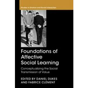 Foundations of Affective Social Learning. Conceptualizing the Social Transmission of Value, New ed, Paperback - *** imagine