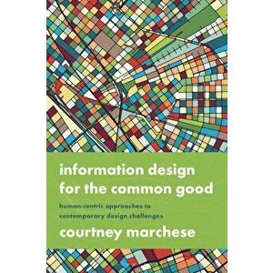 Information Design for the Common Good. Human-centric Approaches to Contemporary Design Challenges, Hardback - *** imagine