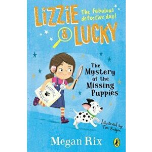 Lizzie and Lucky: The Mystery of the Missing Puppies, Paperback - Megan Rix imagine