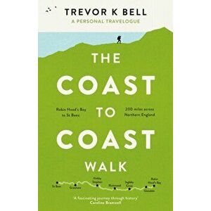 Coast-to-Coast Walk. A Personal Travelogue, Paperback - Trevor K Bell imagine