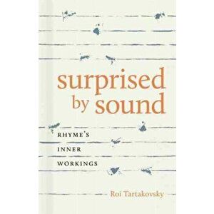 Surprised by Sound. Rhyme's Inner Workings, Hardback - Roi Tartakovsky imagine