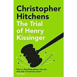 Trial of Henry Kissinger, Paperback - Christopher Hitchens imagine