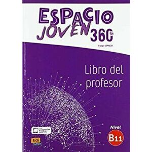 Espacio Joven 360 : Nivel B1.1 : Tutor manual with coded access to ELEteca, Paperback - Equipo Espacio imagine